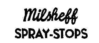 MILSHEFF SPRAY-STOPS
