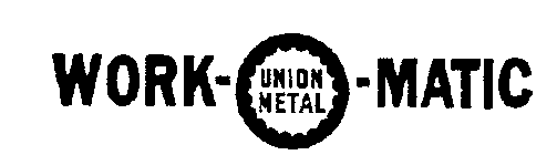 UNION METAL WORK-O-MATIC