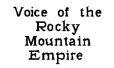 VOICE OF THE ROCKY MOUNTAIN EMPIRE
