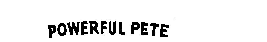 POWERFUL PETE