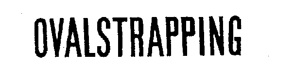 OVALSTRAPPING