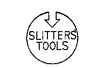 SLITTERS' TOOLS