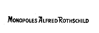 MONOPOLES ALFRED ROTHSCHILD