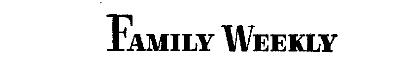 FAMILY WEEKLY
