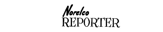 NORELCO REPORTER