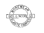 GEO. C. MOORE CO. MOREWEAR ELASTIC FABRICS