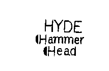 HYDE HAMMER HEAD