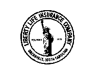 LIBERTY LIFE INSURANCE COMPANY GREENVILLE, SOUTH CAROLINA FOUNDED 1905