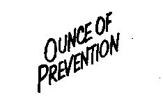 OUNCE OF PREVENTION