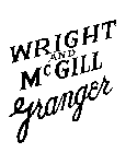 WRIGHT AND MCGILL GRANGER