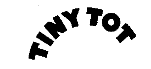 TINY TOT