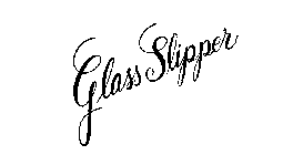GLASS SLIPPER