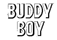 BUDDY BOY
