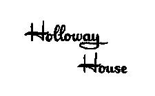 HOLLOWAY HOUSE