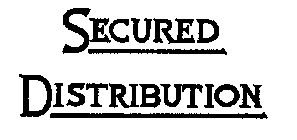 SECURED DISTRIBUTION