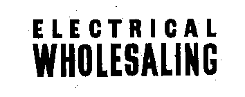 ELECTRICAL WHOLESALING