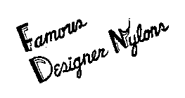 FAMOUS DESIGNER NYLONS