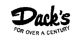 DACK'S FOR OVER A CENTURY