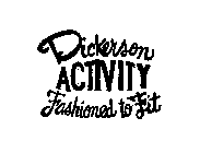 DICKERSON ACTIVITY FASHIONED TO FIT