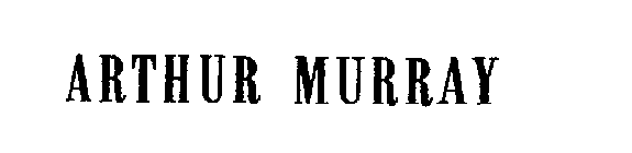 ARTHUR MURRAY