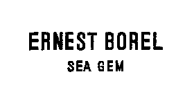 ERNEST BOREL SEA GEM