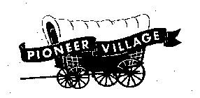 PIONEER VILLAGE