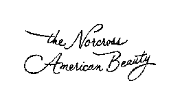 THE NORCROSS AMERICAN BEAUTY