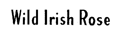 WILD IRISH ROSE