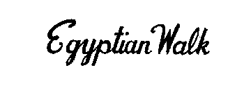 EGYPTIAN WALK