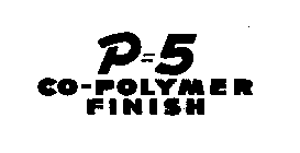 P-5 CO. POLYMER FINISH