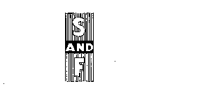 S AND F