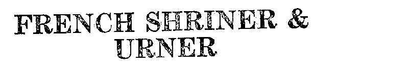 FRENCH SHRINER & URNER