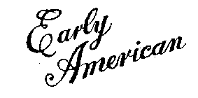 EARLY AMERICAN