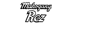 MAHOGANY REZ