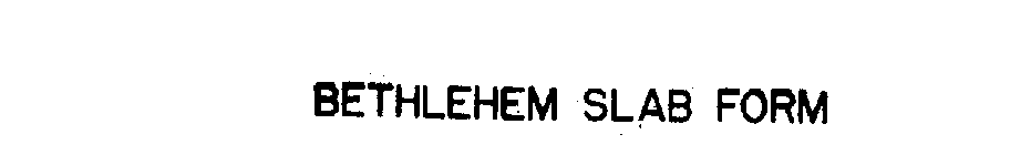 BETHLEHEM SLAB FORM