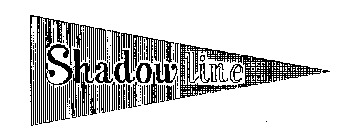 SHADOW LINE