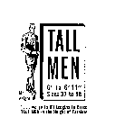 TALL MEN 6' TO 6'11'' SIZES 37 TO 58 WEGO TO ALL LENGTHS TO DRESS TALL MEN IN THE HEIGHT OF FASHION MR. HEIGHT
