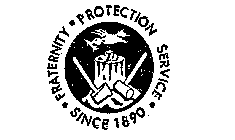 FRATERNITY PROTECTION SERVICE SINCE 1890