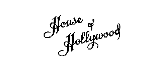 HOUSE OF HOLLYWOOD