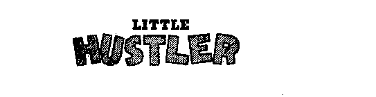 LITTLE HUSTLER