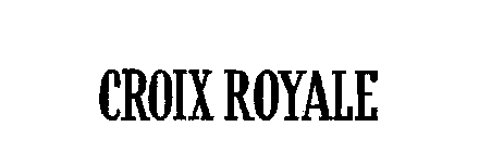 CROIX ROYALE