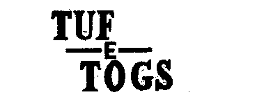 TUF-E-TOGS