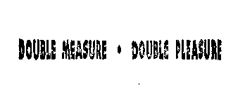 DOUBLE MEASURE-DOUBLE MEASURE