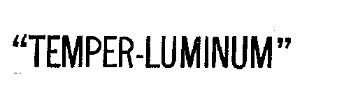 TEMPER-LUMINUM