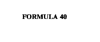 FORMULA 40