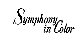 SYMPHONY IN COLOR