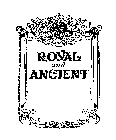 ROYAL AND ANCIENT
