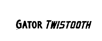 GATOR TWISTOOTH