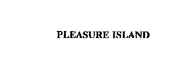 PLEASURE ISLAND