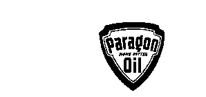 PARAGON OIL NONE BETTER